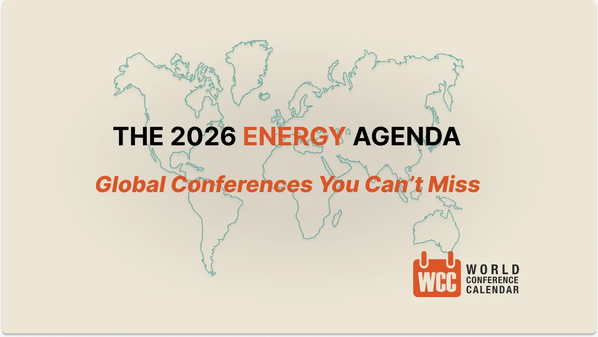 The 2026 ENERGY Agenda: Global Conferences You Can't Miss
