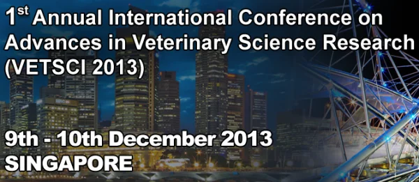 1st Annual International Conference on Advances in Veterinary Science Research (VETSCI 2013)