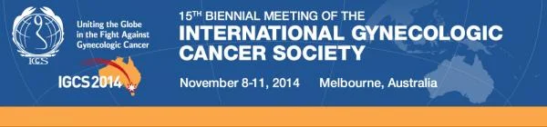 15th Biennial Meeting of the International Gynecologic Cancer Society