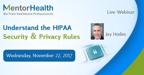 Webinar on Understand the HIPAA Security & Privacy Rules