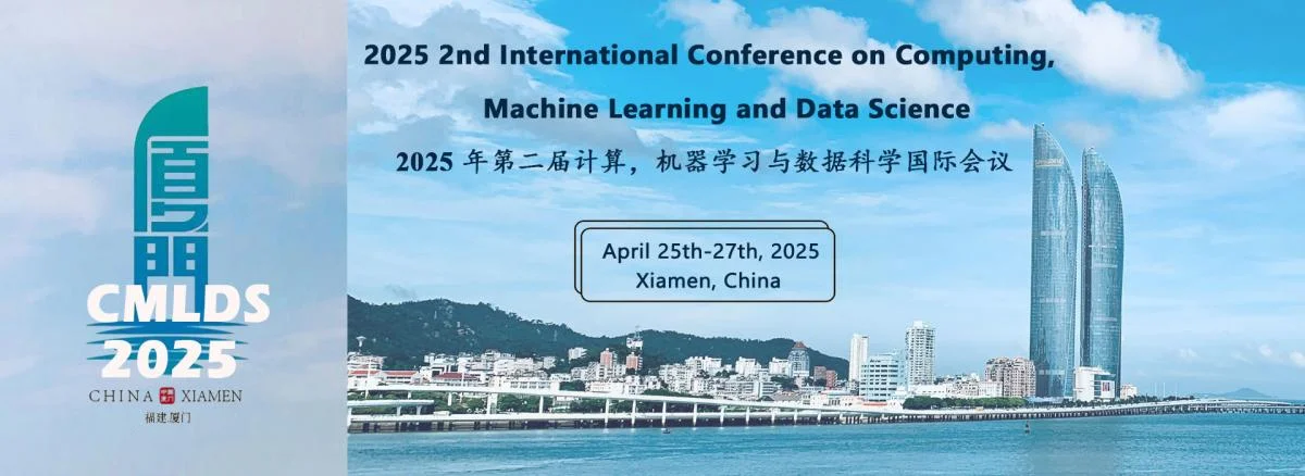 2025 2nd International Conference on Computing, Machine Learning and Data Science (CMLDS 2025) -EI Compendex& Scopus