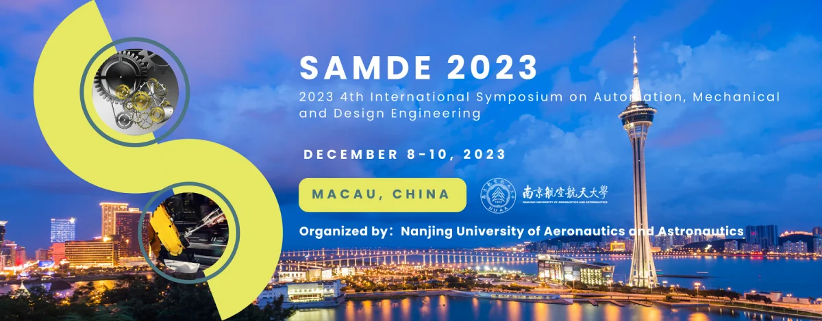 2023 4th International Symposium on Automation, Mechanical and Design Engineering (SAMDE 2023)