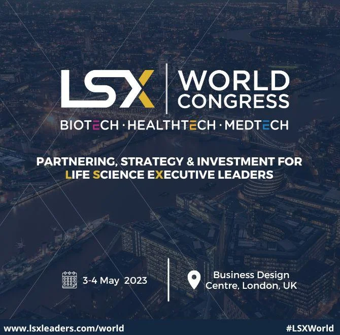LSX World Congress, London May 2023 - Biotechnology, Medical Devices, Digital Health Investment