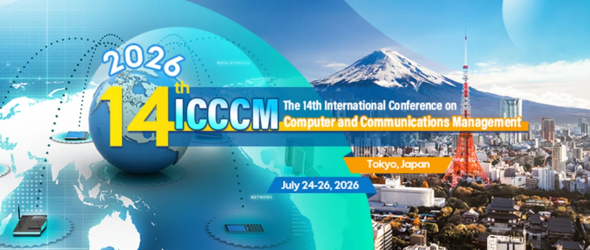 2026 The 14th International Conference on Computer and Communications Management (ICCCM 2026)