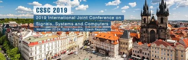 2019 2nd International Joint Conference on Signals, Systems and Computers(CSSC 2019)