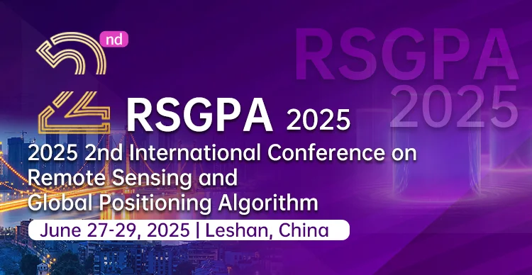 2025 2nd International Conference on Remote Sensing and Global Positioning Algorithm (RSGPA 2025)