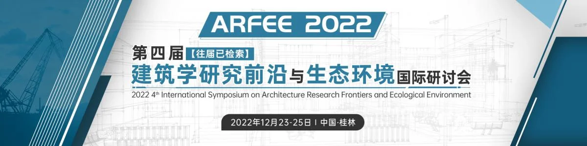 2022 4th International Symposium on Architecture Research Frontiers and Ecological Environment