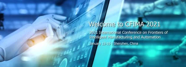 2021 2nd International Conference on Frontiers of Intelligent Manufacturing and Automation (CFIMA 2021)