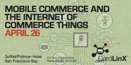 Mobile Commerce and the Internet of Commerce Things Forum