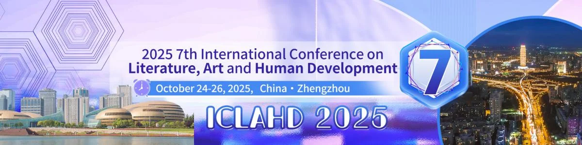 2025 7th International Conference on Literature, Art and Human Development (ICLAHD 2025)