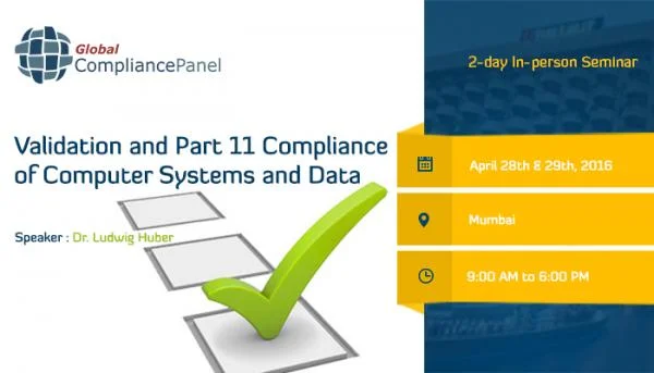 Validation and Part 11 Compliance of Computer Systems and Data Seminar in Mumbai