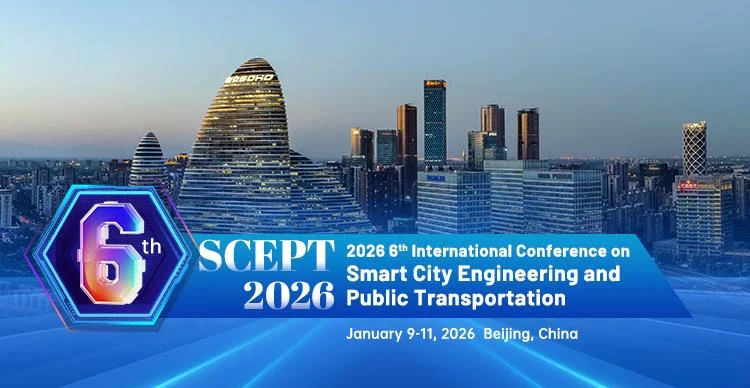 2026 6th International Conference on Smart City Engineering and Public Transportation (SCEPT 2026)