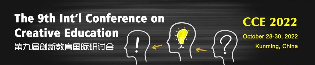 The 9th Int'l Conference on Creative Education (CCE 2022)