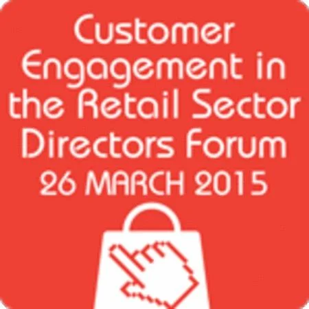 Customer Engagement in the Retail Sector Directors Forum