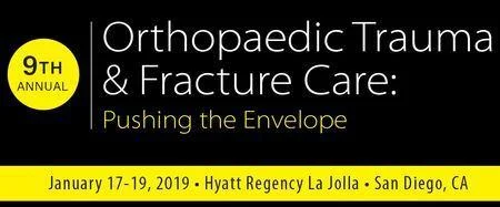 9th Annual Orthopaedic Trauma and Fracture Care: Pushing the Envelope