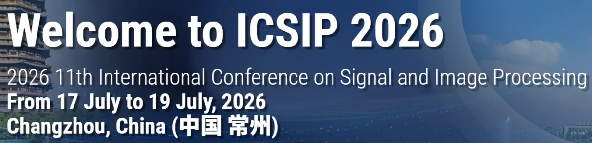 2026 11th International Conference on Signal and Image Processing (ICSIP 2026)