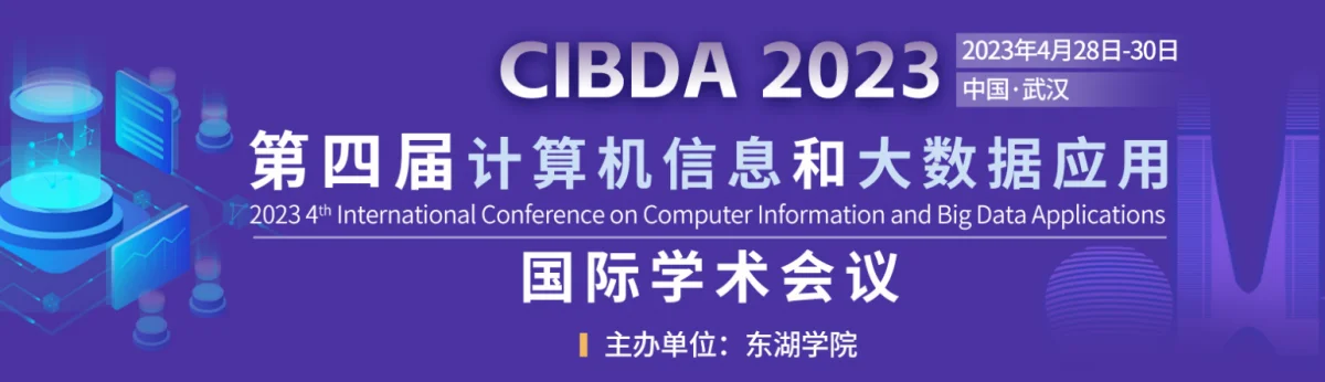 The 2023 4nd International Conference on Computer Information and Big Data Applications (CIBDA2023)