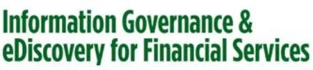 Information Governance and eDiscovery for Financial Services