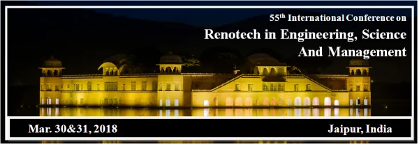 55th International Conference on Renotech in Engineering, Science and Management