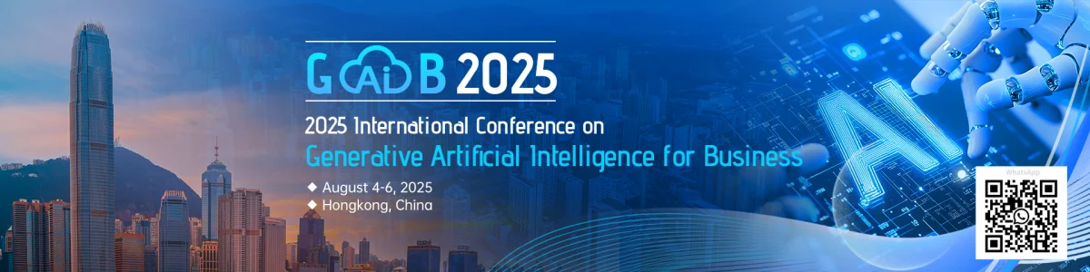 2025 International Conference on Generative Artificial Intelligence for Business (GAIB 2025)