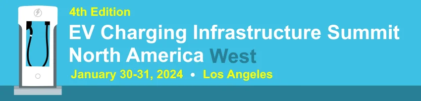 4th EV Charging Infrastructure Summit - North America, West