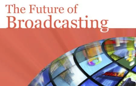 The future of Broadcasting