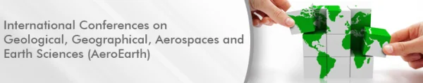 The 2013 International Conferences on Geological, Geographical, Aerospaces  and Earth Sciences (AeroEarth 2013)