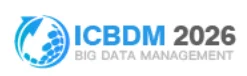 2026 8th International Conference on Big Data Management (ICBDM 2026)