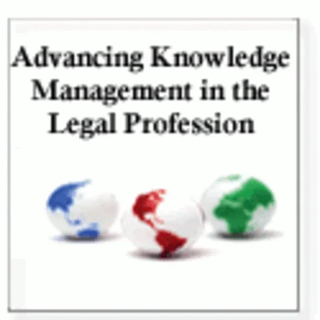 Advancing Knowledge Management in the Legal Profession