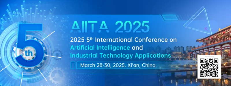 2025 5th International Conference on Artificial Intelligence and Industrial Technology Applications (AIITA 2025)