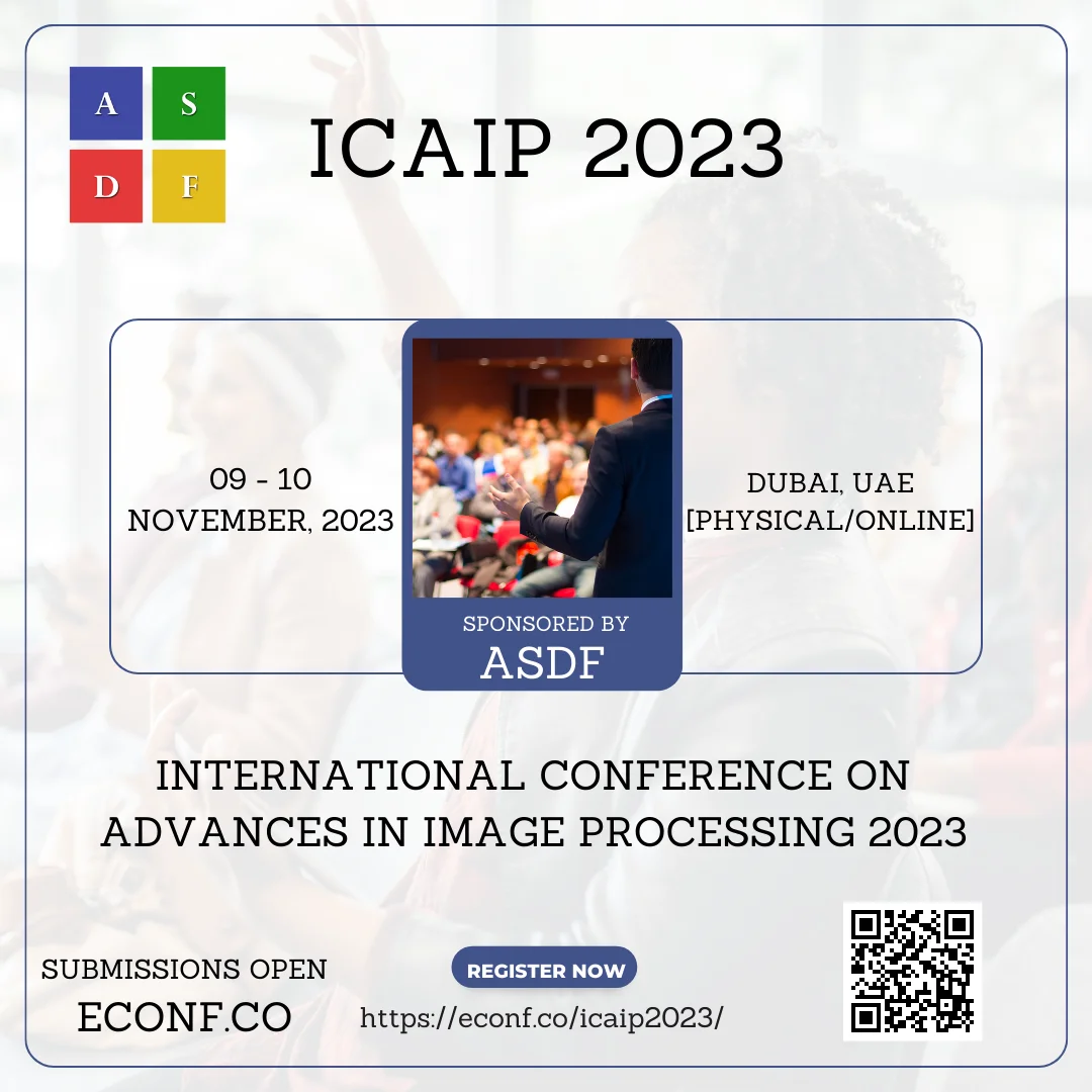 International Conference On Advances In Image Processing 2023 | World ...