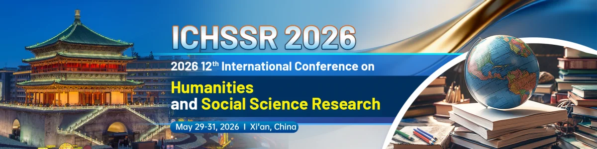 2026 12th International Conference on Humanities and Social Science Research (ICHSSR 2026)