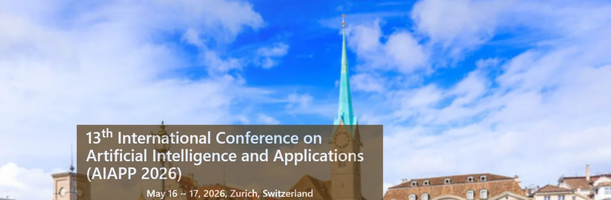 13th International Conference on Artificial Intelligence and Applications (AIAPP 2026)