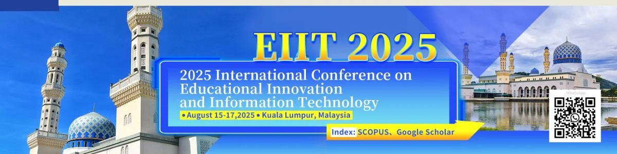 2025 International Conference on Education Innovation and Information Technology (EIIT 2025)
