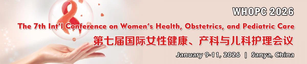 The 7th Int’l Conference on Women’s Health, Obstetrics, and Pediatric Care (WHOPC 2026)