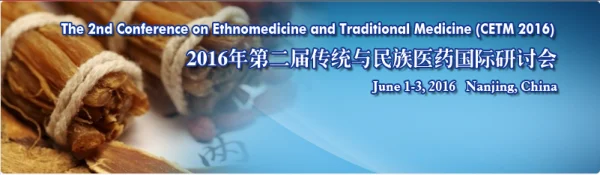 The 2nd Conference on Ethnomedicine and Traditional Medicine (CETM 2016)