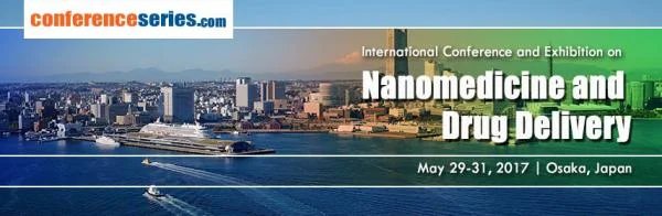 International Conference and Exhibition on Nanomedicine and Drug Delivery