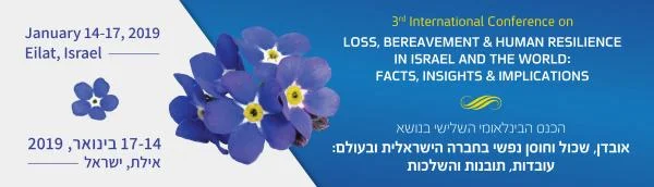 3rd International Conference on Loss, Bereavement & Human Resilience in Israel and the World: Facts, Insights & Implications