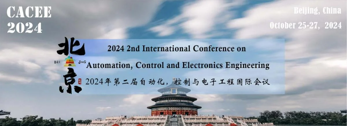 2024 2nd International Conference on Automation, Control and Electronics Engineering (CACEE 2024)