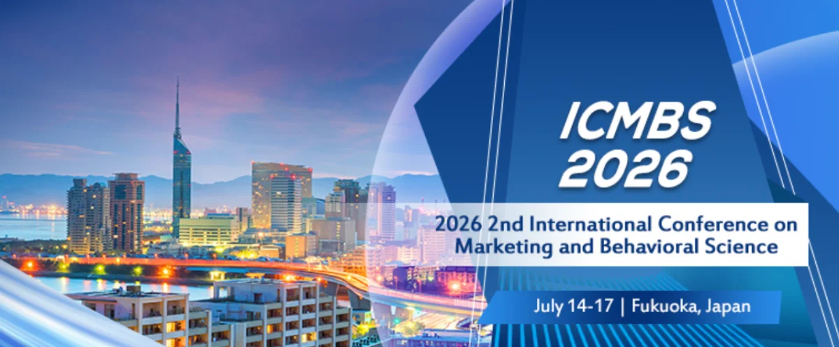2026 2nd International Conference on Marketing and Behavioral Science (ICMBS 2026)