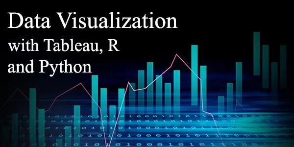 Data Visualization with Tableau, R and Python  (40%OFF)