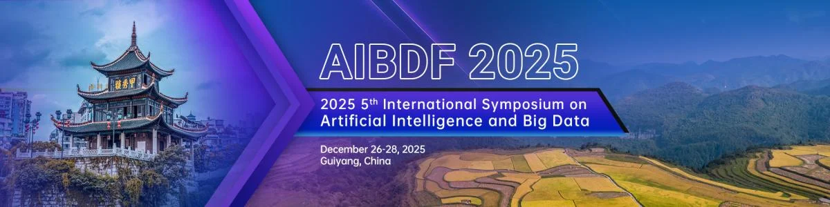 2025 5th International Symposium on Artificial Intelligence and Big Data (AIBDF 2025)