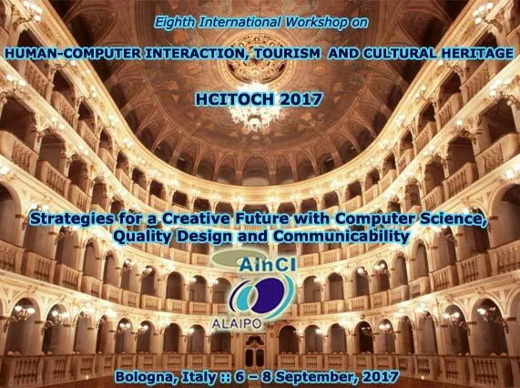 8th International Workshop on Human-Computer Interaction, Tourism and Cultural Heritage ( HCITOCH 2017 ) :: September, 6 - 8 :: Bologna, Italy