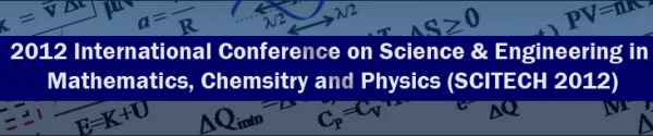 [EI Compendex, SCOPUS Indexing]  2013 International Conference on Science & Engineering in Mathematics, Chemistry and Physics (ScieTech 2013)
