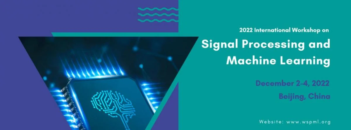 2022 4rd International Workshop on Signal Processing and Machine Learning (WSPML 2022)