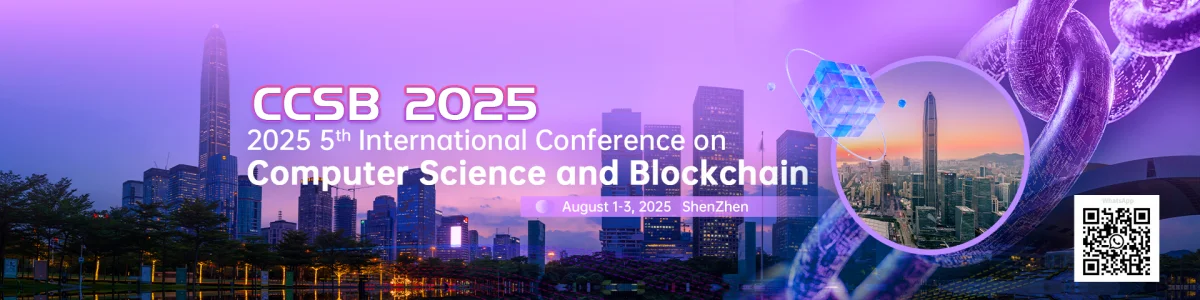 IEEE 2025 5th International Conference on Computer Science and Blockchain (CCSB 2025)