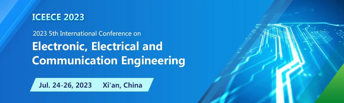 2023 5th International Conference on Electronic, Electrical and Communication Engineering (ICEECE)