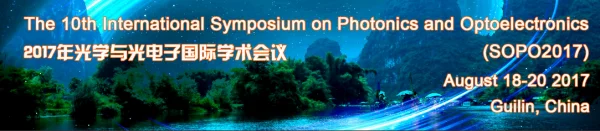 The 10th International Symposium on Photonics and Optoelectronics (SOPO 2017)