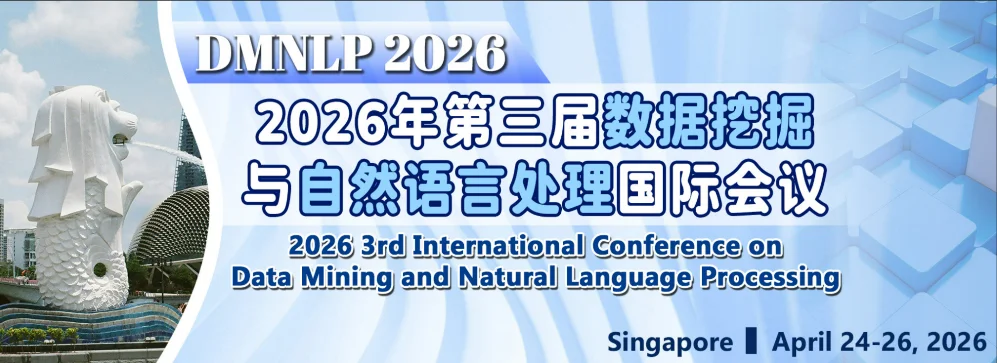 3rd International Conference on Data Mining and Natural Language Processing (DMNLP 2026)