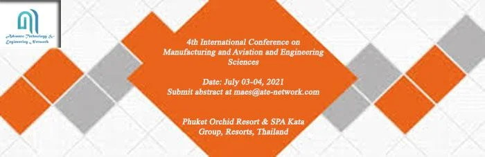 4th International Conference on Manufacturing and Aviation and Engineering Sciences-MAES